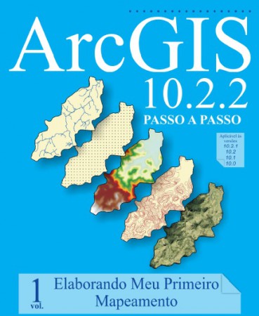 ArcGis 10.2.2 Passo a Passo - VOL 1 - O MEU PRIMEIRO MAPA